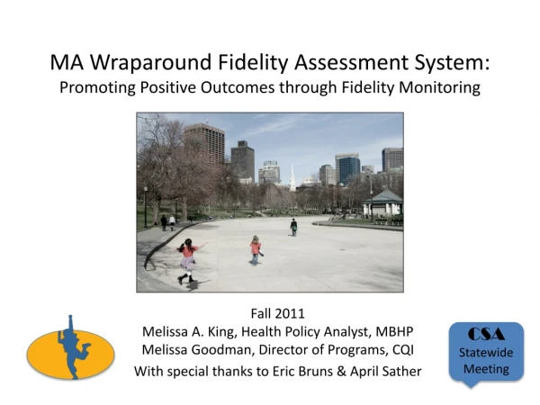 MA Wraparound Fidelity Assessment System:  Promoting Positive Outcomes through Fidelity Monitoring