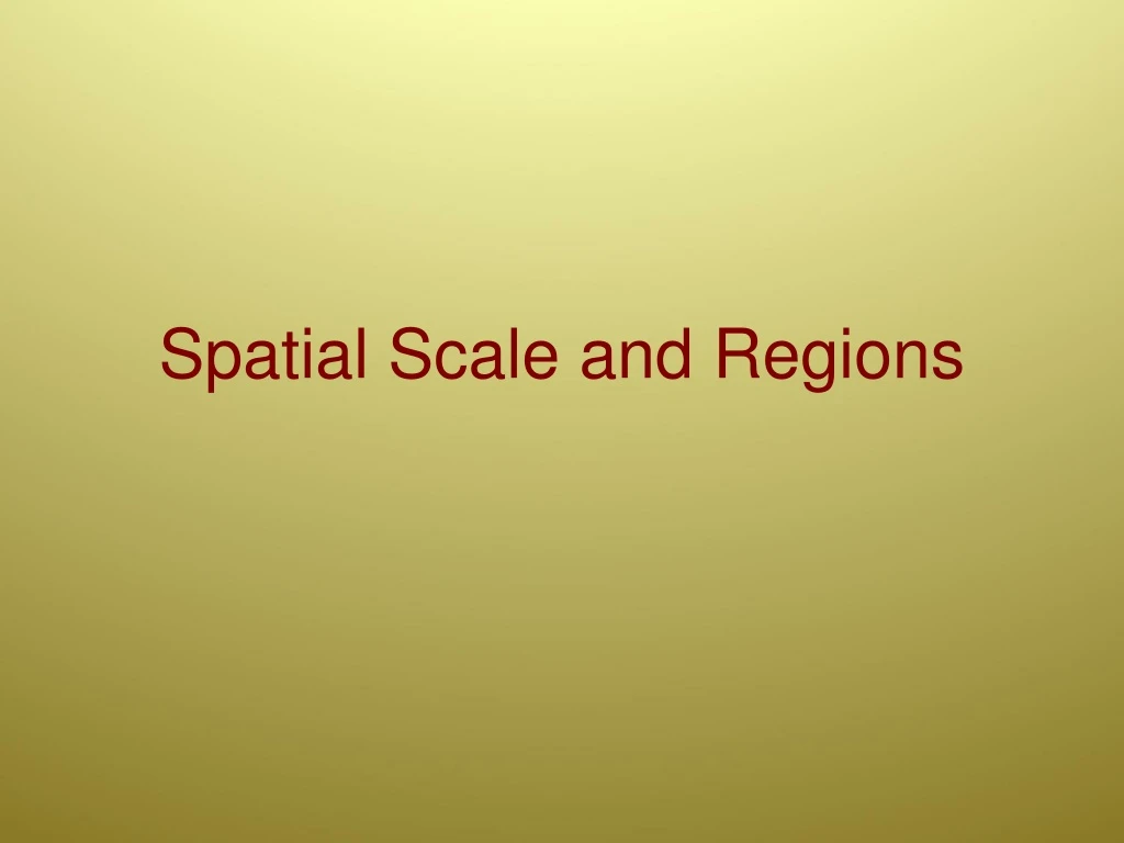 spatial scale and regions