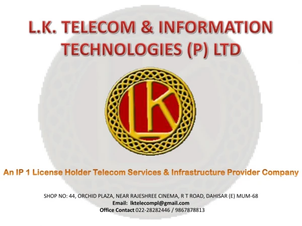 L.K. TELECOM &amp; INFORMATION TECHNOLOGIES (P) LTD