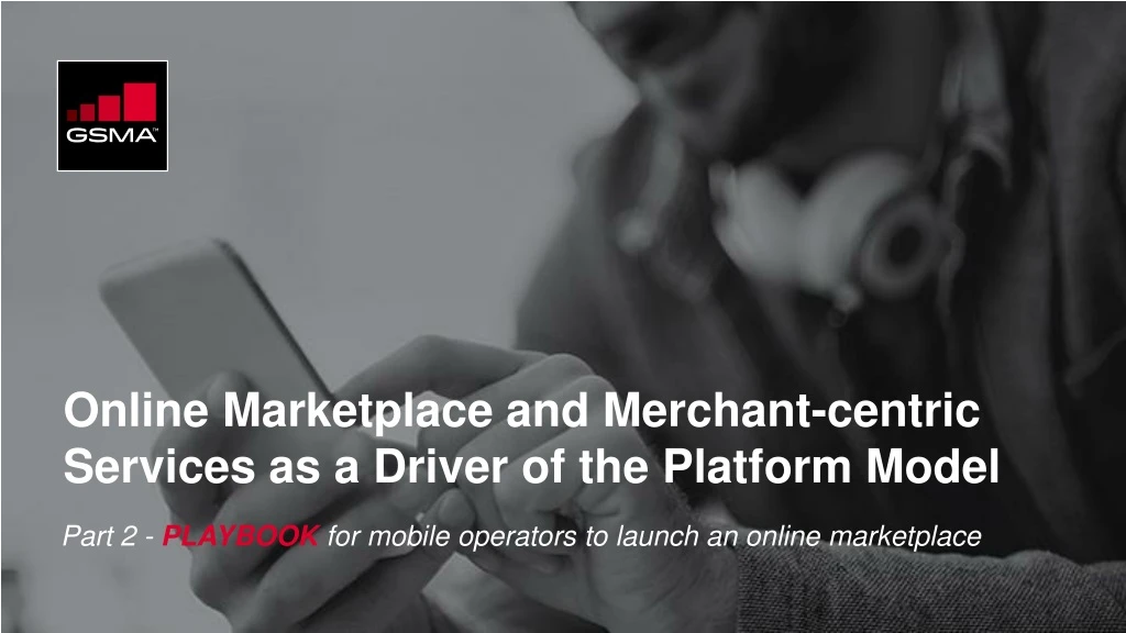 online marketplace and merchant centric services as a driver of the platform model