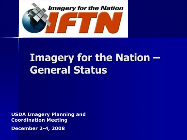 Imagery for the Nation – General Status