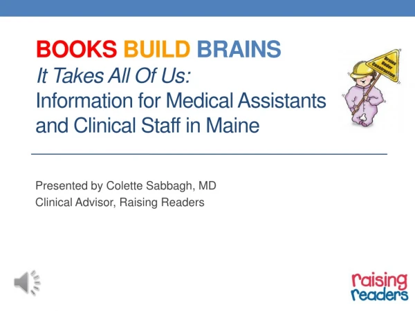 Presented by Colette  Sabbagh , MD Clinical Advisor, Raising Readers