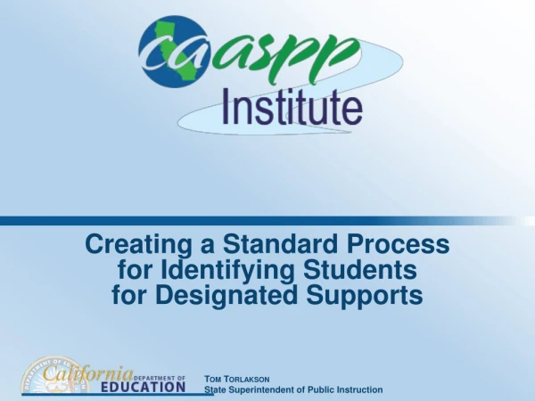 Creating a Standard Process  for Identifying Students  for Designated Supports