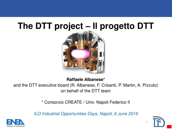 The DTT project – Il progetto DTT Raffaele Albanese *