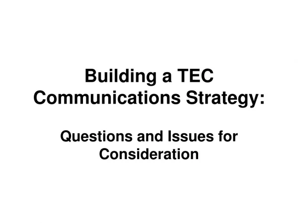 Building a TEC Communications Strategy: