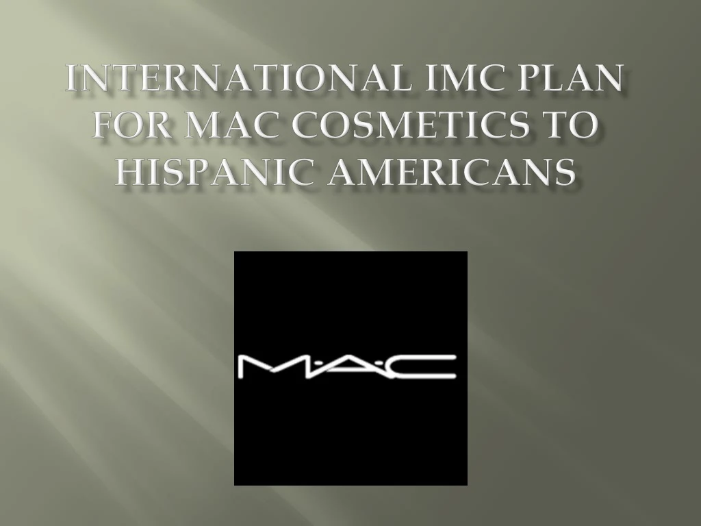 international imc plan for mac cosmetics to hispanic americans