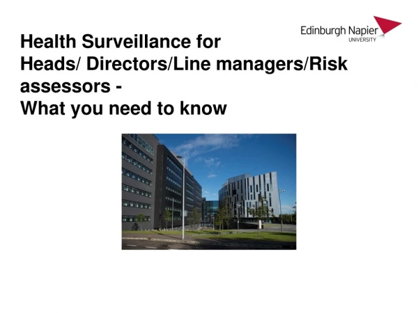 Health Surveillance for  Heads/ Directors/Line managers/Risk assessors - What you need to know