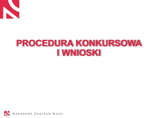 PROCEDURA KONKURSOWA      I WNIOSKI