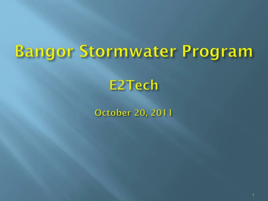 bangor stormwater program e2tech october 20 2011