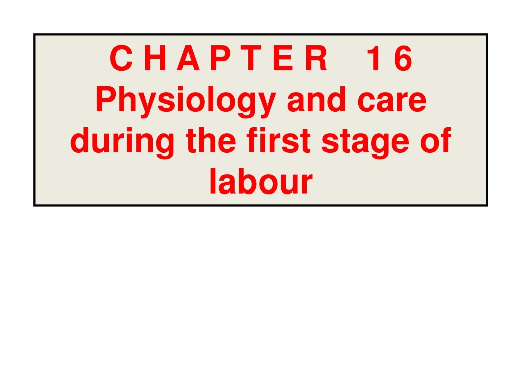 c h a p t e r 1 6 physiology and care during