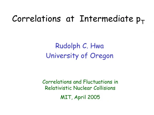 Correlations  at  Intermediate p T