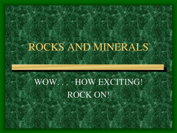 ROCKS AND MINERALS