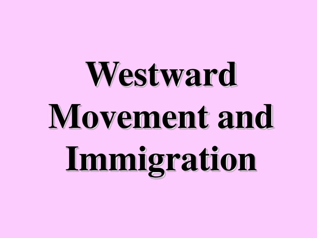 westward movement and immigration