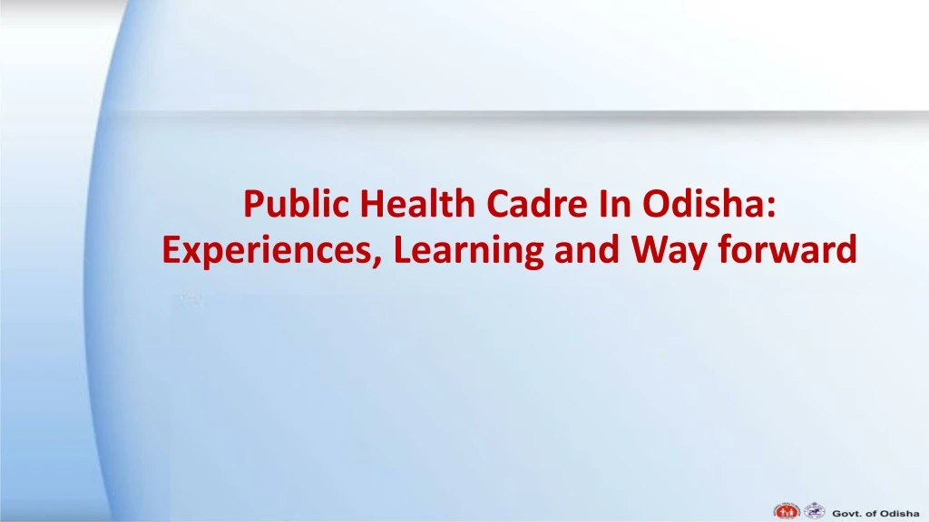 public health cadre in odisha experiences learning and way forward