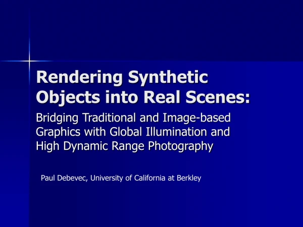 Rendering Synthetic Objects into Real Scenes: