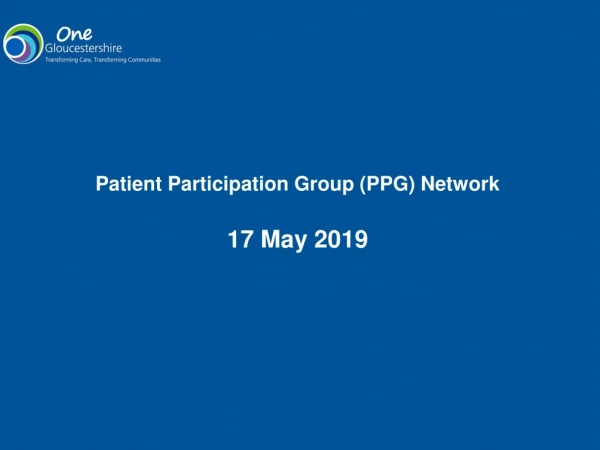 Patient Participation Group (PPG) Network 17 May 2019