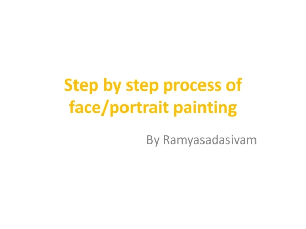 Step by step process of face/portrait painting - Ramyasadasivam