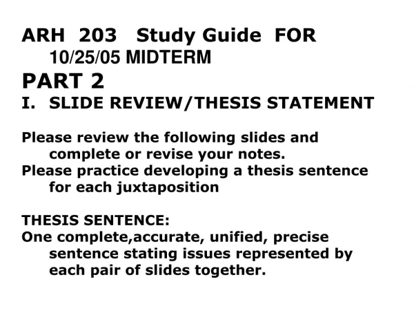 ARH  203   Study Guide  FOR  10/25/05 MIDTERM PART 2 SLIDE REVIEW/THESIS STATEMENT