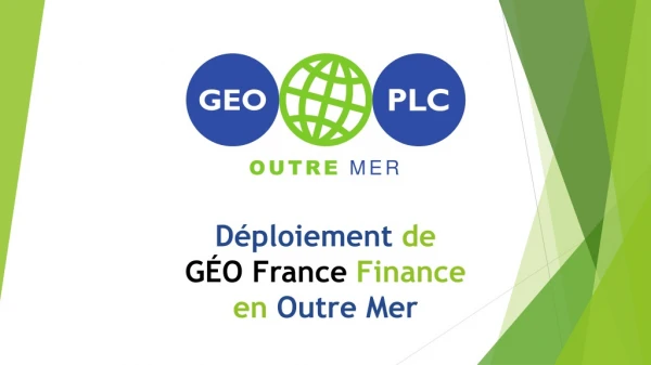 Déploiement  de  GÉO France  Finance  en  Outre Mer