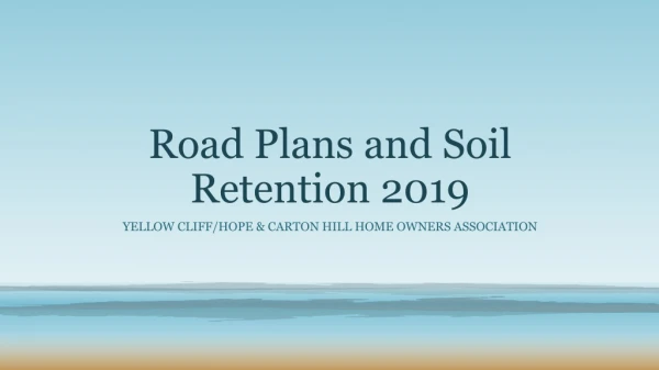 Road Plans and Soil Retention 2019
