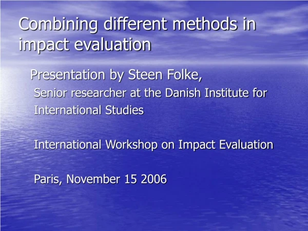 Combining different methods in impact evaluation