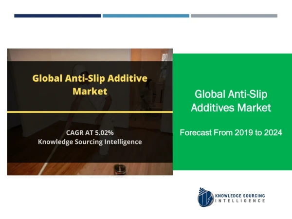 Global Anti-Slip Additives Market Size, Growth, Trends, and Forecast