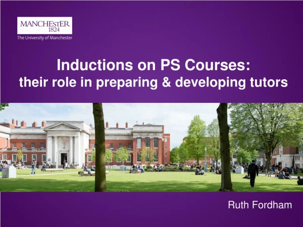 Inductions on PS Courses:  their role in preparing &amp; developing tutors