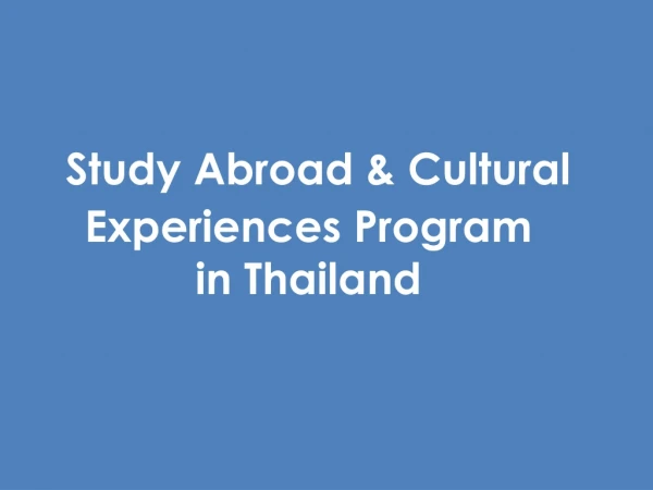 Study Abroad &amp;  Cultural   Experiences Program in Thailand