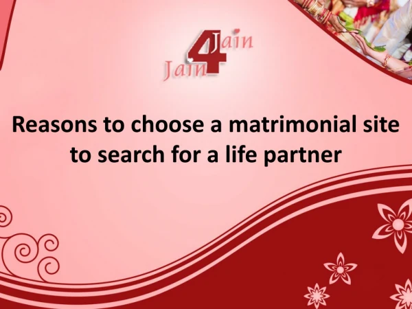 Reasons to choose a matrimonial site to search for a life partner