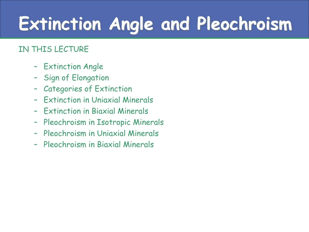 extinction angle and pleochroism