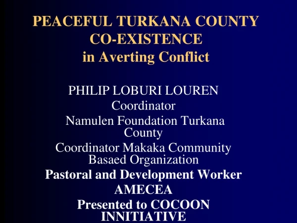 PEACEFUL TURKANA COUNTY CO-EXISTENCE  in Averting Conflict