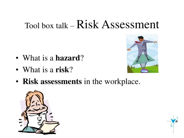 Tool box talk –  Risk Assessment