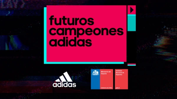 FUTUROS CAMPEONES ADIDAS (#FCA CHILE ) ES EL