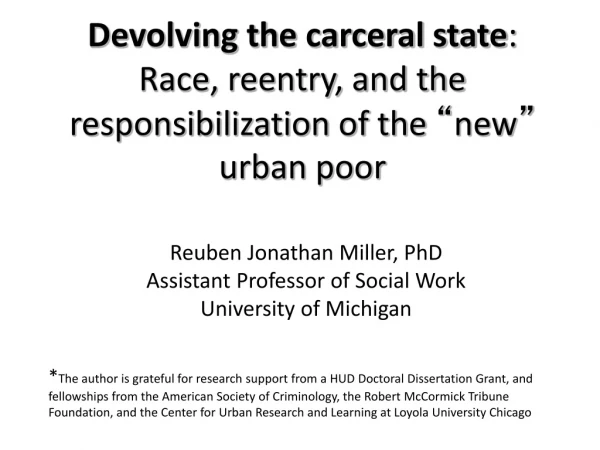 Reuben Jonathan Miller, PhD Assistant Professor of Social Work  University of Michigan