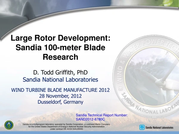 D. Todd Griffith, PhD Sandia National Laboratories WIND TURBINE BLADE MANUFACTURE 2012