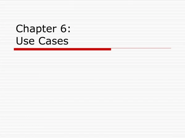 Chapter 6:  Use Cases
