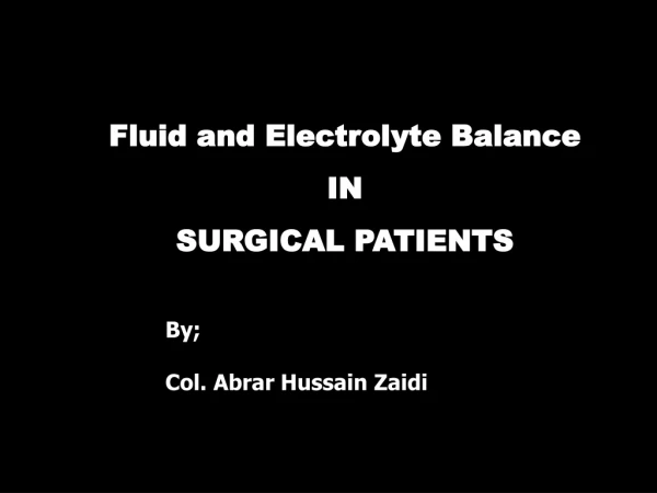 Fluid and Electrolyte Balance IN  SURGICAL PATIENTS