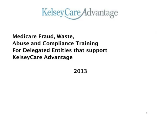 Medicare Fraud, Waste,  Abuse and Compliance Training  For Delegated Entities that support