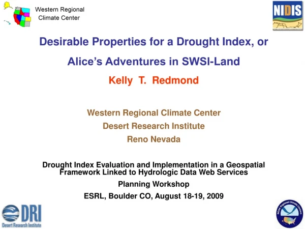Desirable Properties for a Drought Index, or Alice’s Adventures in SWSI-Land Kelly  T.  Redmond