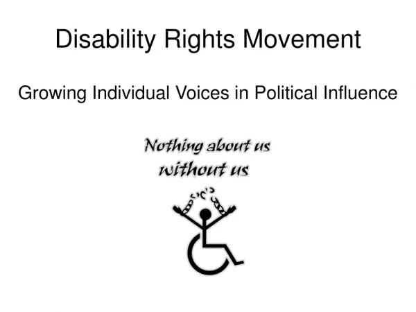 Disability Rights Movement Growing Individual Voices in Political Influence