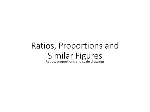 Ratios, Proportions and Similar Figures