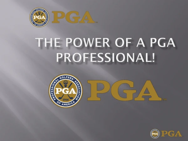 The Power of a PGA Professional!