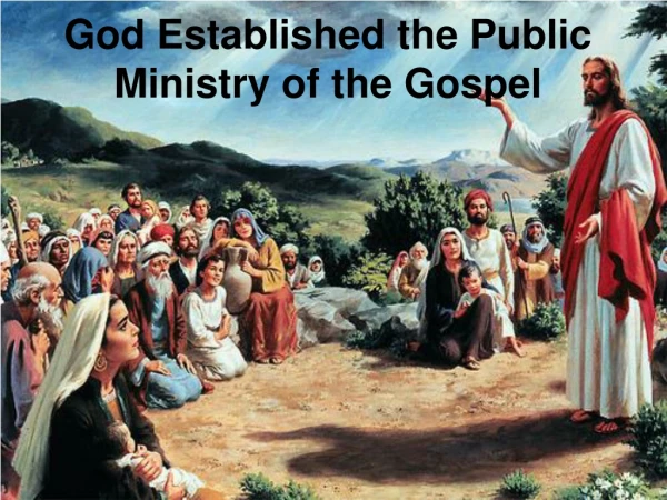 God Established the Public Ministry of the Gospel