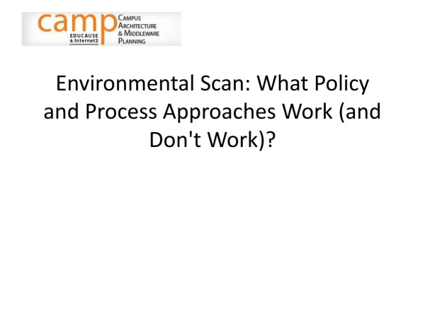 Environmental Scan: What Policy and Process Approaches Work (and Don't Work)?