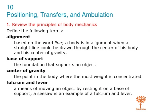 1. Review the principles of body mechanics