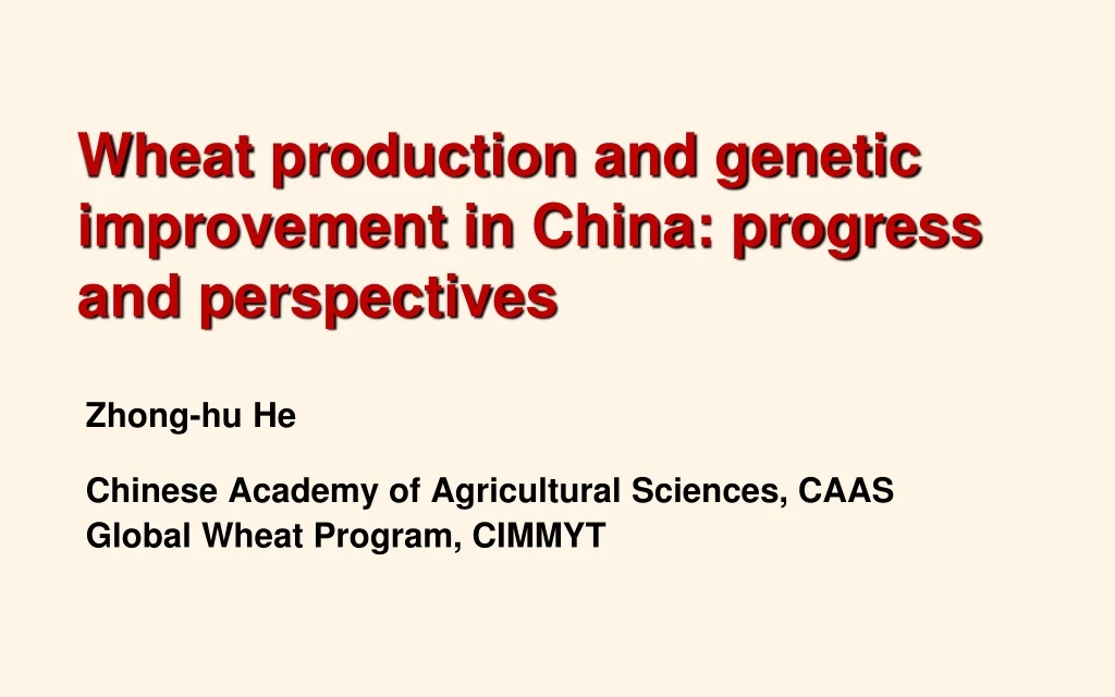 wheat production and genetic improvement in china progress and perspectives