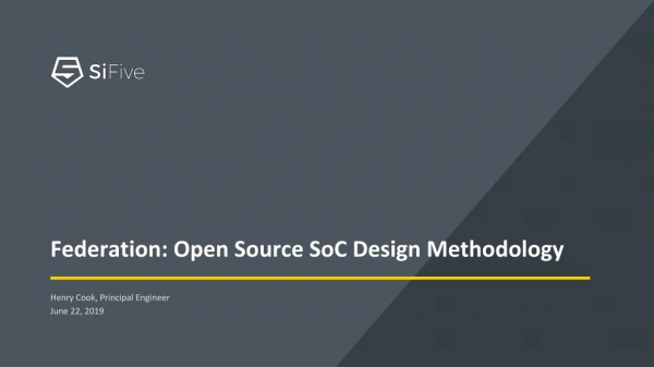 Federation: Open Source SoC Design Methodology