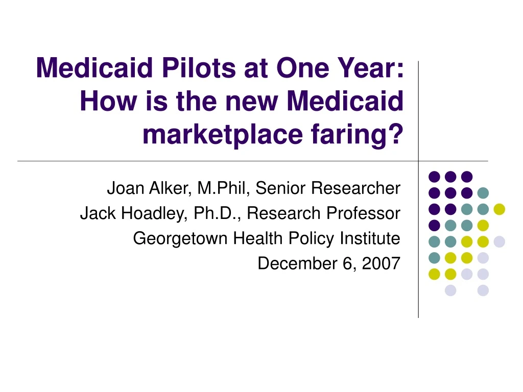 medicaid pilots at one year how is the new medicaid marketplace faring