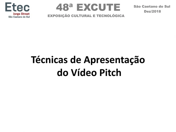 Técnicas de Apresentação  do Vídeo  Pitch