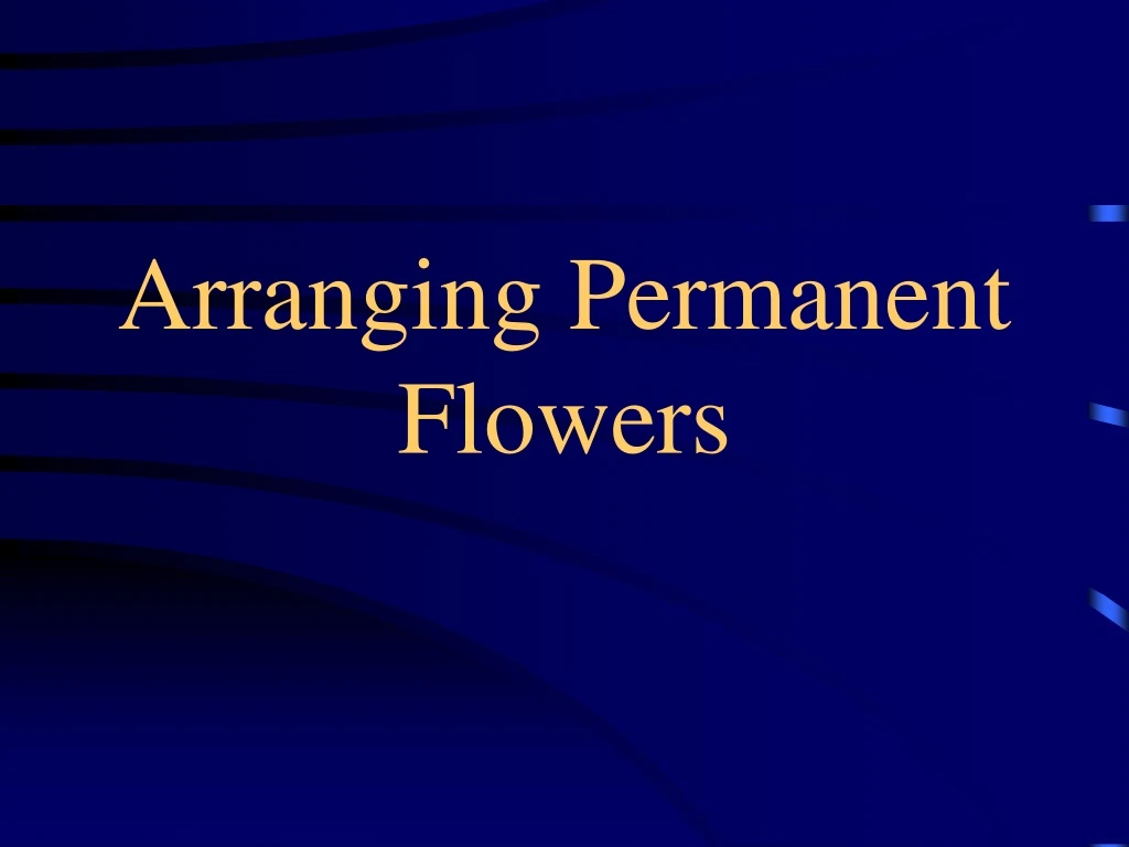arranging permanent flowers